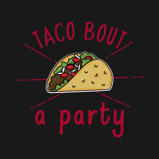 Taco bout a Party by crazytshirtstore