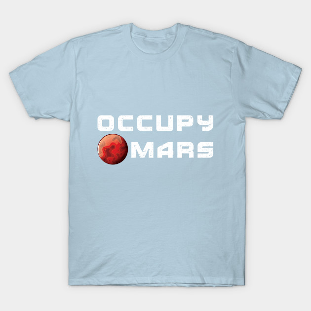 Discover Occupy mars - Occupy Mars - T-Shirt