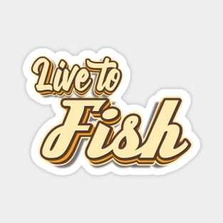 Live to Fish typography Magnet