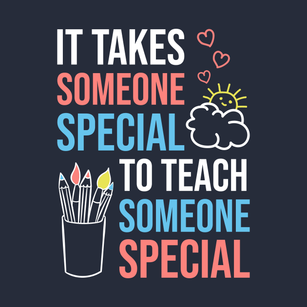 It Takes Someone Special To Teach Someone Special by psiloveyou