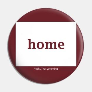 Wyoming Home - Yeah that Wyoming Pin