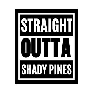 Straight Outta Shady Pines T-Shirt