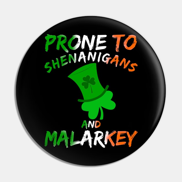 Prone To Shenanigans And Malarkey Saint Patricks Day Pin by JSJ Art
