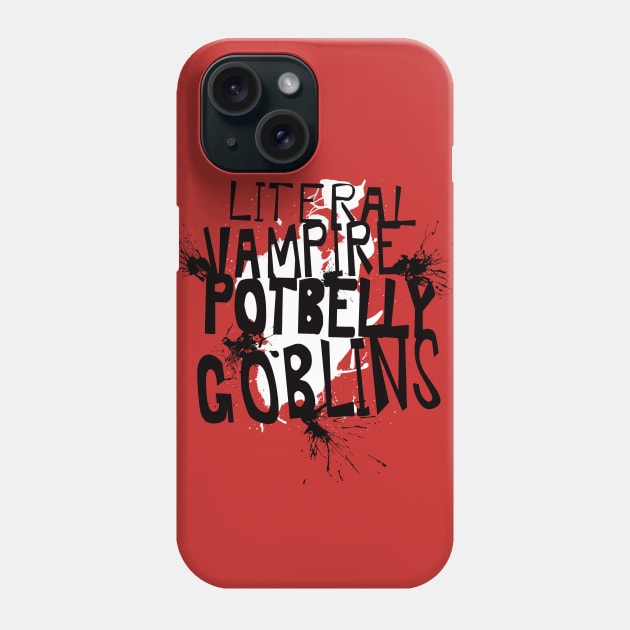 Literal Vampire Potbelly Goblins v2 Phone Case by Jscott1800