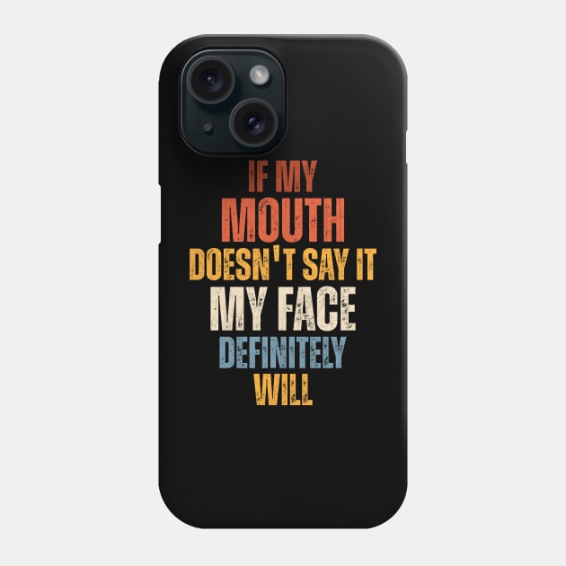 If My Mouth Doesn't Say It My Face Definitely Will Phone Case by Point Shop