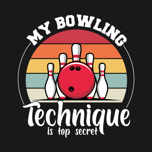 Funny Retro My bowling technique is top secret funny bowling bowler by KB Badrawino