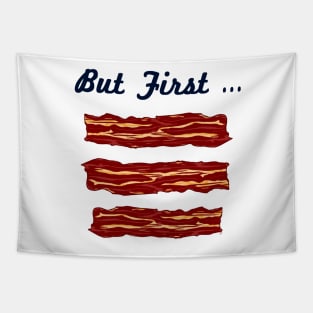 But First ... BACON Tapestry