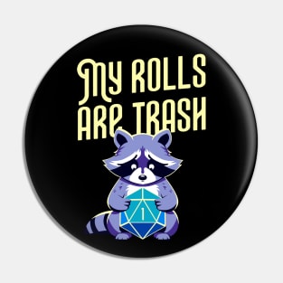 My Rolls Are Trash Critical Fail Racoon Pin