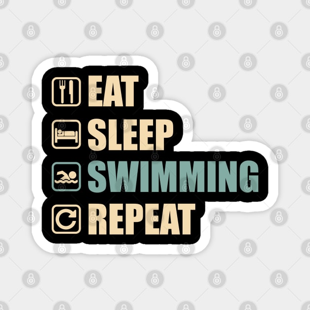 Eat Sleep Swimming Repeat - Funny Swimming Lovers Gift Magnet by DnB