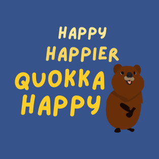 Happy happier quokka happy T-Shirt