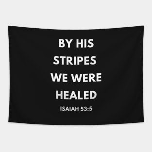 Bible Verse By His Stripes We Were Healed Tapestry