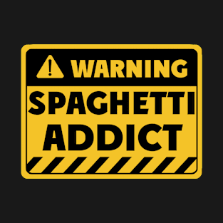 spaghetti addict T-Shirt