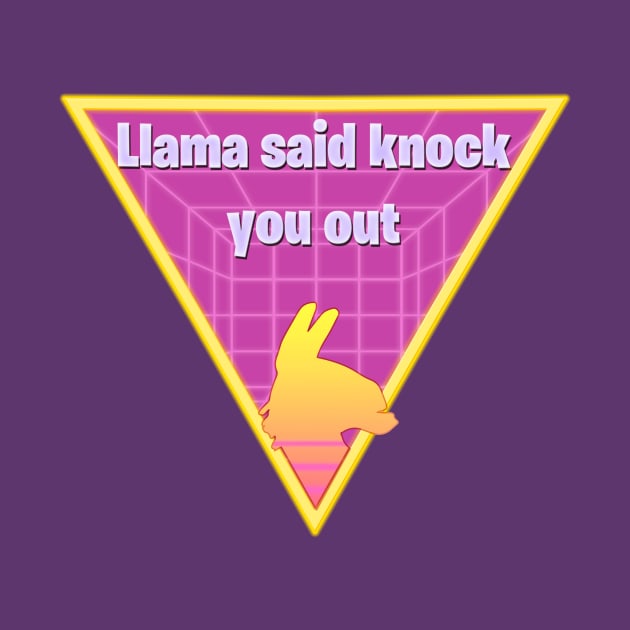 Llama Said Knock You Out! by OpunSesame