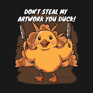 Don't Steal My Artwork T-Shirt