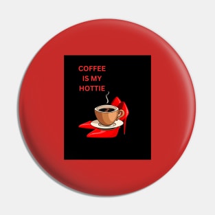 Coffee is My Hottie:  Coffee Lovers Gift Ideas Pin