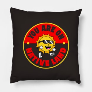 You Are On Native Land - Australia Indigenous Land Pillow