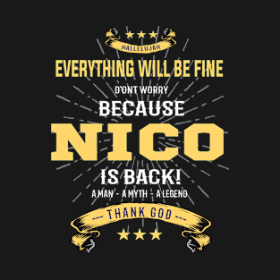 Everything will be fine Nico Is back T-Shirt