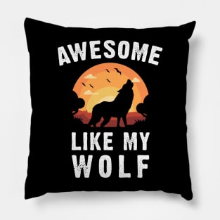 Wolves Awesome Like My Wolf Vintage Sunset Theme Pillow