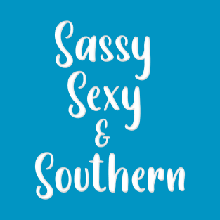 Sassy Sexy & Southern T-Shirt