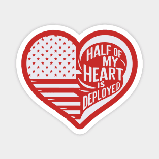 Half Of My Heart Is Deployed Deployment husband Wife Mother Magnet