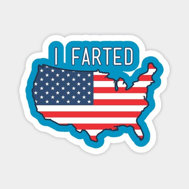 I Farted - Long Live America Magnet by Crazy Collective