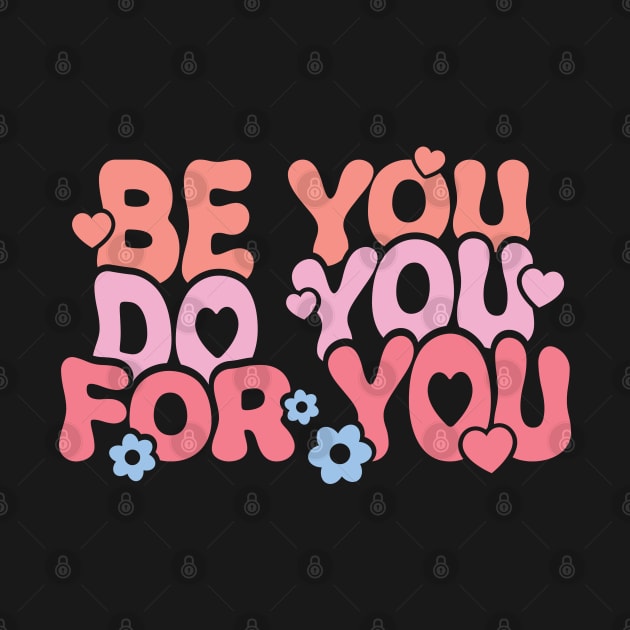 Be You Do You For You by Pop Cult Store