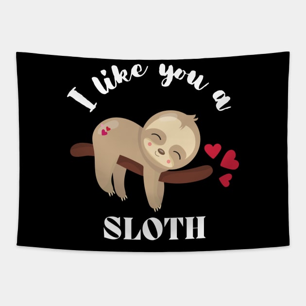 I Like You A Sloth - Cute and Funny Tapestry by rumsport