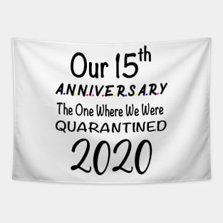 Our 15th Anniversary Quarantined 2020 Tapestry