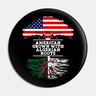 American Grown With Algerian Roots - Gift for Algerian From Algeria Pin