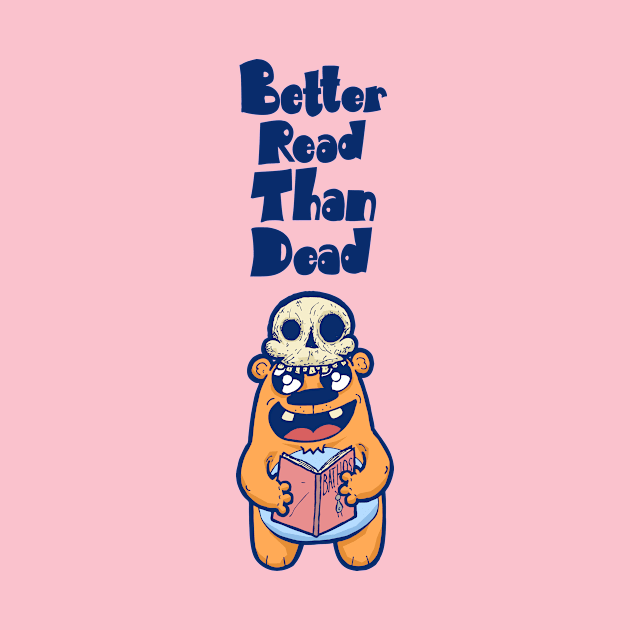 Better Read Than Dead by calavara