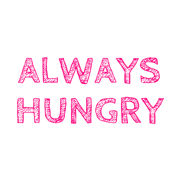 Always Hungry Gifts - Last Name Hungry First Name Always - Funny Motivational & Inspirational Gift Ideas for Gym Fitness Workout Lovers by QUENSLEY SHOP