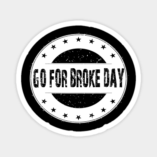 April 5th - Go For Broke Day Magnet