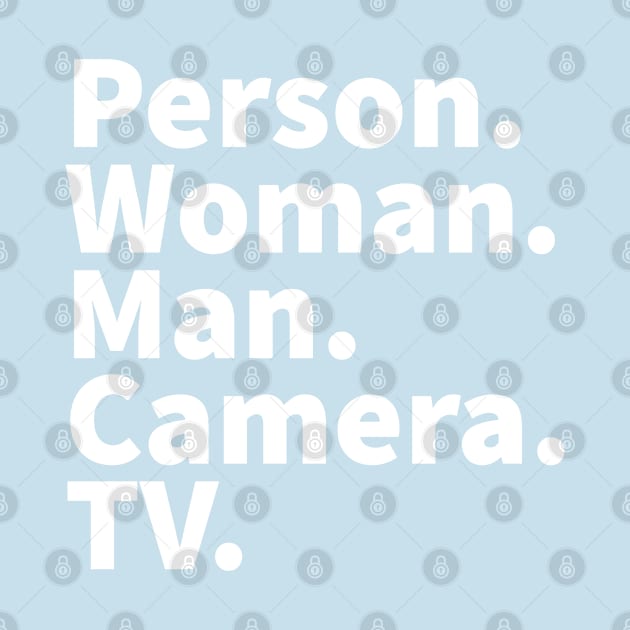 Person Woman Man Camera TV Trump Quote White by HiFi Tees