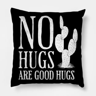 No Hugs Are Good Hugs Socially Awkward Sarcastic Funny Pillow
