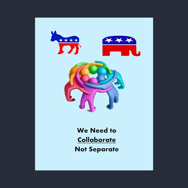 Collaborate Dem and Rep by GoodYouKnow