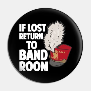 If Lost Return To Band Room Marching Band Pin