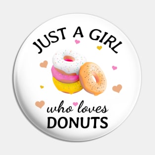 Just a Girl Who Loves donuts Gift Pin