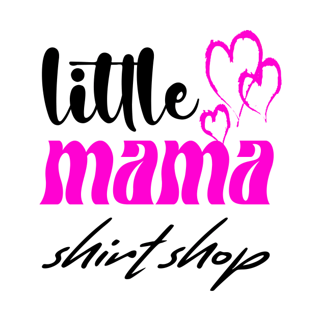 little mama shop by HTTC