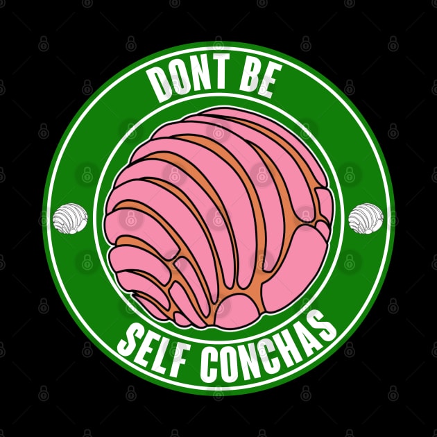 DONT BE SELF CONCHAS by The Losers Club