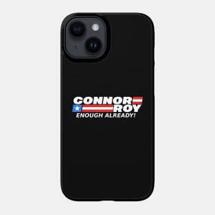 Connor Roy - Enough Already! Phone Case