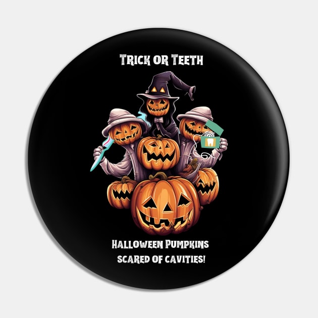 Trick or Teeth Halloween Pumpkins Scared Of Cavities! Pin by Positive Designer