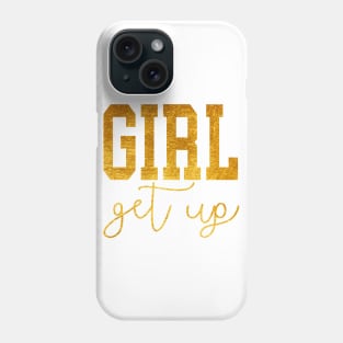 Girl Get Up Phone Case