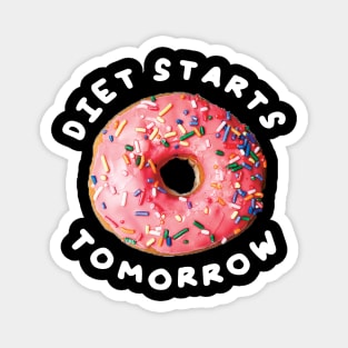 Diet Starts Tomorrow Magnet