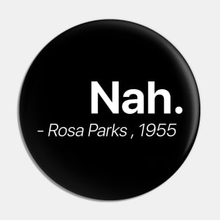 Nah.Rosa Parks Pin