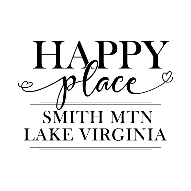 Smith Mountain Lake is My Happy Place by TheStuffHut