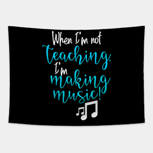 When I'm not teaching, I'm making music Tapestry