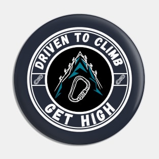 Driven to Climb Rock Climbing Get High Pin