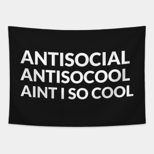 ANTISOCIAL - ANTISOCOOL - AINT I SO COOL Tapestry