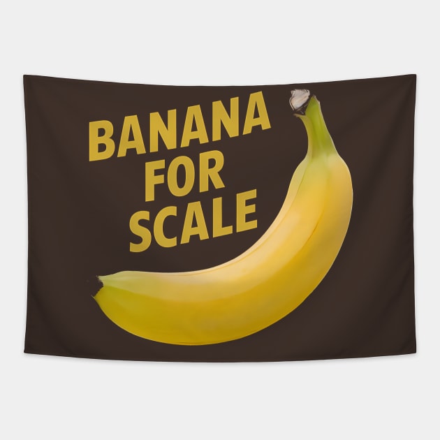 Banana For Scale, Banana Design Tapestry by RazorDesign234