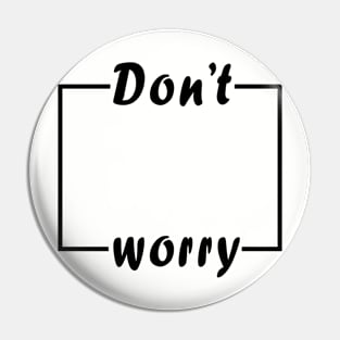 Don't worry be happy Pin